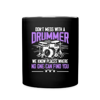 Don't Mess With A Drummer - Drum Player Drummer - Full Colour Mug - black - Front