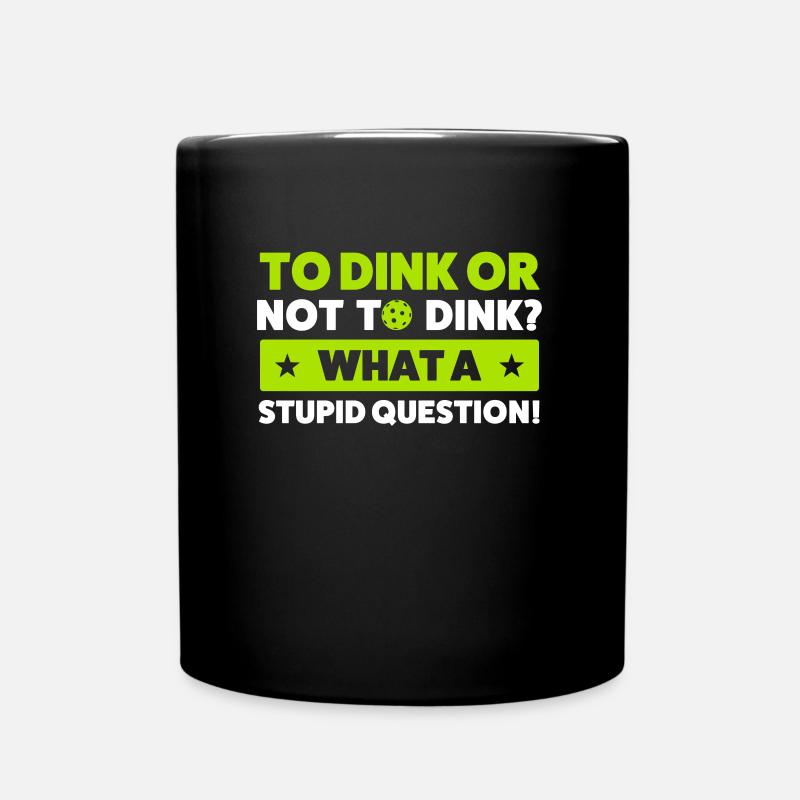 Pickleball à Dink ou pas à Dink - Mug uni - noir