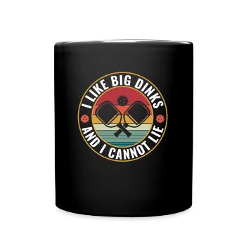 Pickleball Ich Mag Big Dinks Und Ich Kann Nicht - Tasse einfarbig - Schwarz - Vorne