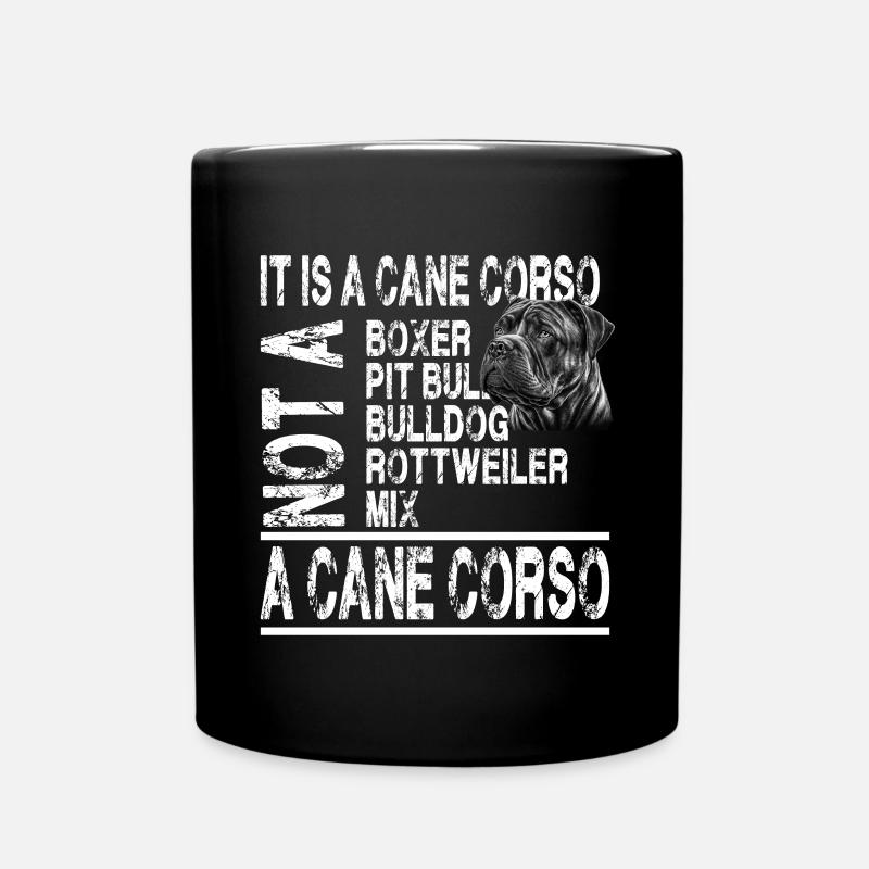 Es ist ein Cane Corso für einen Cane Corso - Tasse einfarbig - Schwarz