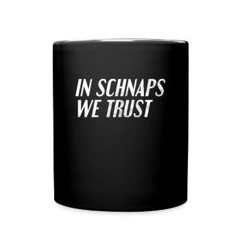 Schnaps trinken Spruch - Tasse einfarbig - Schwarz - Vorne