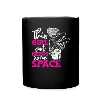 This Girl Just Need Some Space Astronomiefotograf - Tasse einfarbig - Schwarz - Vorne