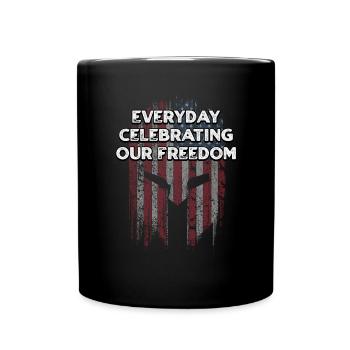 Jeden Tag feiern wir unsere Freiheit patriotisch - Tasse einfarbig - Schwarz - Vorne