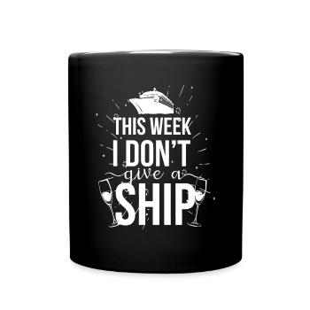 Diese Woche gebe ich keinen Schiffskreuzfahrt-Urlaubsteil - Tasse einfarbig - Schwarz - Vorne