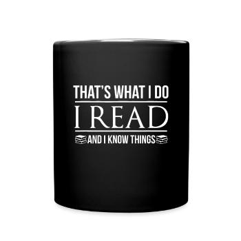 Das ist es, was ich tue Ich lese und ich kenne Dingenaturewom - Tasse einfarbig - Schwarz - Vorne