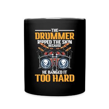 The Drummer Ripped Because He Banged It Too Hard - Tasse einfarbig - Schwarz - Vorne