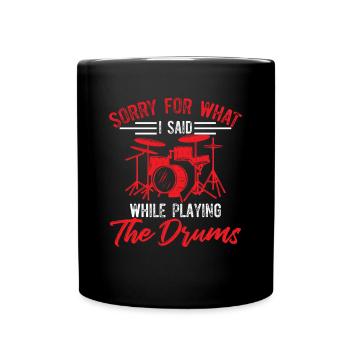 Désolé pour ce que j’ai dit en jouant de la batterie - drôle - Mug uni - noir - Devant
