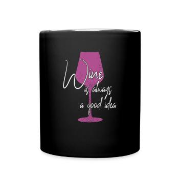 Wein ist eine gute Idee Spruch - Tasse einfarbig - Schwarz - Vorne