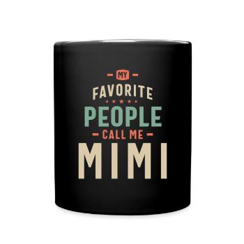 My Favorite People Call Mimi - Mom Grandma - Full Colour Mug - black - Front