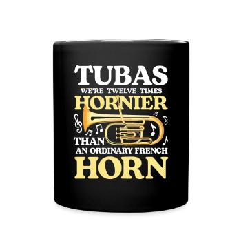 Tubas We're Twelve Times Hornier Than French Horn - Tasse einfarbig - Schwarz - Vorne