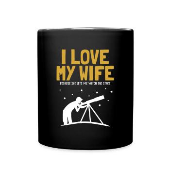 I love my Wife Astronomy Sternenhimmel Kosmologe - Tasse einfarbig - Schwarz - Vorne