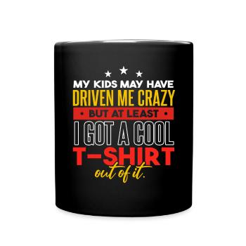 Meine Kinder haben mich in den Wahnsinn getrieben - Tasse einfarbig - Schwarz - Vorne