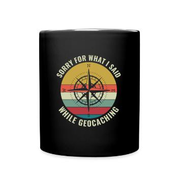 Geocaching Lustig Geocacher Entschuldigung Für - Tasse einfarbig - Schwarz - Vorne