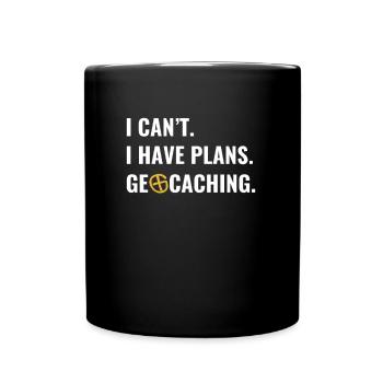 Geocaching Geocacher Ich Kann Nicht Ich Habe - Tasse einfarbig - Schwarz - Vorne
