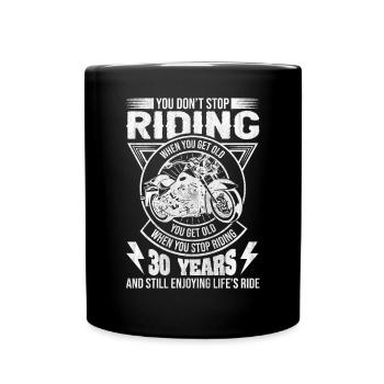 Don't Stop Riding Motorcycle 30th Birthday - Tasse einfarbig - Schwarz - Vorne