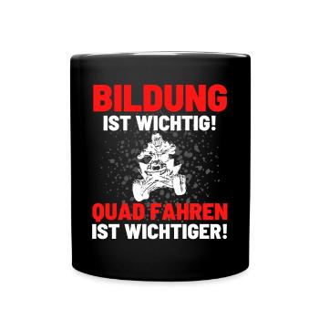 Quad Spruch BILDUNG IST WICHTIG QUAD FAHREN AUCH! - Tasse einfarbig - Schwarz - Vorne
