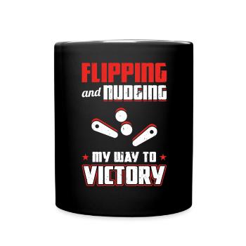 Flipping And Nudging My Way To Victory - Pinball - Mug uni - noir - Devant