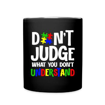 Autism Awareness – Don't Condemn What - Full Colour Mug - black - Front