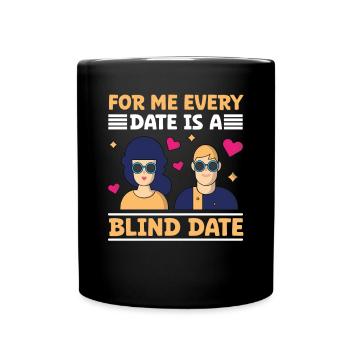 Cécité Chaque date Blind Date Blind People - Mug uni - noir - Devant