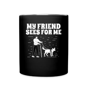 Blindheit My Friend Sees For Me Blinde Menschen - Tasse einfarbig - Schwarz - Vorne