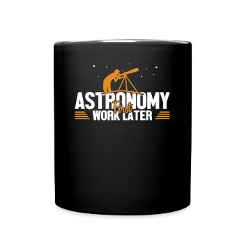 Astronomy First Work Later Sternenhimmel - Tasse einfarbig - Schwarz - Vorne