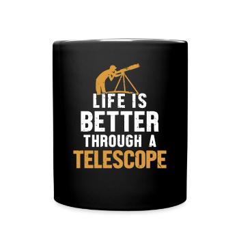 La vie est meilleure grâce à un cosmologiste de télescope - Mug uni - noir - Devant