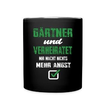 Gärtner Und Verheiratet Mir Macht Nix Mehr Angst - Tasse einfarbig - Schwarz - Vorne