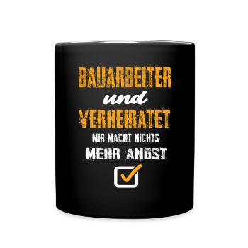 Bauarbeiter Und Verheiratet Mir Macht Nix Mehr - Tasse einfarbig - Schwarz - Vorne