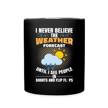 Je ne dément jamais les prévisions météorologiques - Mug uni - noir - Devant