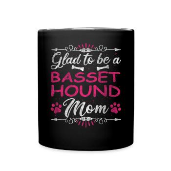 Dog Mom Glad To Be A Basset Hound Mom - Tasse einfarbig - Schwarz - Vorne