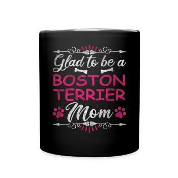 Dog Mom Glad To Be A Boston Terrier Mom - Tasse einfarbig - Schwarz - Vorne