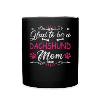 Dog Mom Glad To Be A Dachshund Mom - Full Colour Mug - black - Front