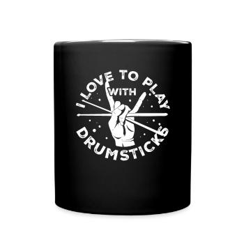 I Love To Play With Drumsticks - Drum Player Drumm - Full Colour Mug - black - Front