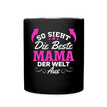 So sieht die beste Mama der Welt aus - Muttertag - Tasse einfarbig - Schwarz - Vorne
