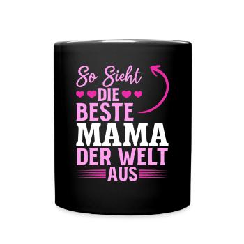So sieht die beste Mama der Welt aus - Muttertag - Tasse einfarbig - Schwarz - Vorne