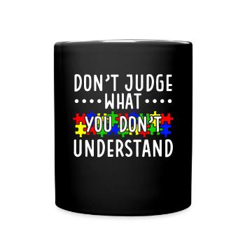Autism Awareness – Don't Condemn What - Full Colour Mug - black - Front