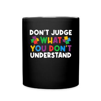 Autism Awareness – Don't Condemn What - Full Colour Mug - black - Front