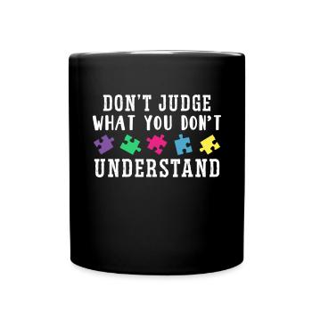 Autism Awareness – Don't Condemn What - Full Colour Mug - black - Front