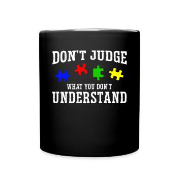 Autism Awareness – Don't Condemn What - Full Colour Mug - black - Front