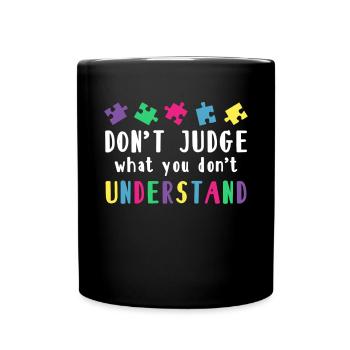 Autism Awareness – Don't Condemn What - Full Colour Mug - black - Front