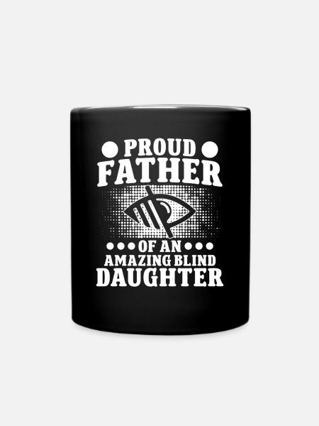 Blindheit Proud Father Of Blind Daughter Blinde - Tasse einfarbig - Schwarz