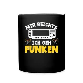 Mir Reichts Ich Geh Funken - Tasse einfarbig - Schwarz - Vorne