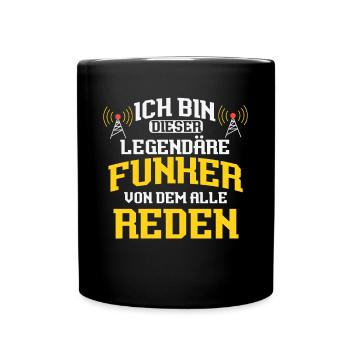 Ich Bin Dieser Legendäre Funker Von Dem Alle Reden - Tasse einfarbig - Schwarz - Vorne