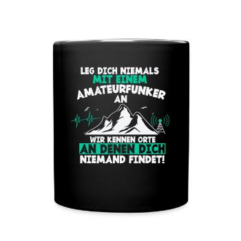 Leg Dich Niemals Mit Einem Amateurfunkter An - Tasse einfarbig - Schwarz - Vorne