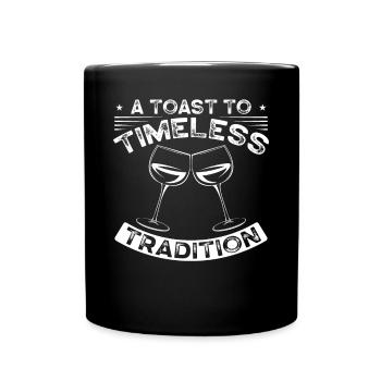 Ein Toast Auf Zeitlose Tradition - Tasse einfarbig - Schwarz - Vorne