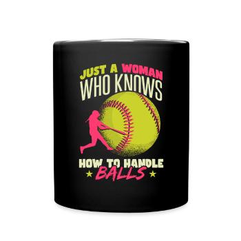 Just A Woman Who Knows How To Handle Balls - Full Colour Mug - black - Front