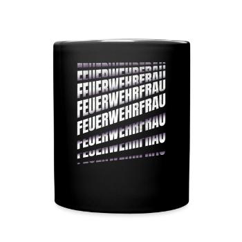 Feuerwehr Spruch Feuerwehrfrau - Tasse einfarbig - Schwarz - Vorne