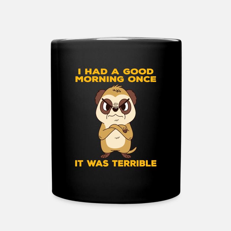 Angry meerkat a terribly good morning - Full Colour Mug - black