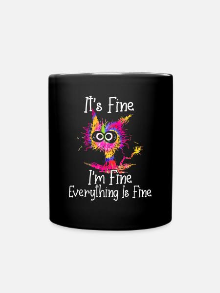 Black Cat It's Fine I'm Fine Everything Is Fine Ti - Full Colour Mug - black