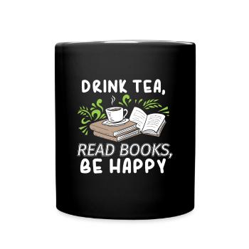 Tee trinken Bücher lesen Glücklich sein Abibliophobie Litera - Tasse einfarbig - Schwarz - Vorne